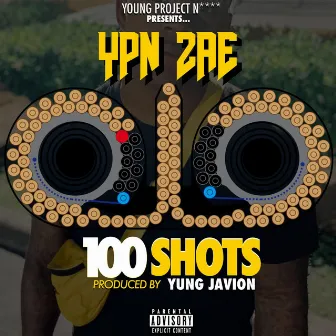 100 Shots by Ypn Zae