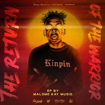 The Return Of The Worrior by Malome Kay MusiQ