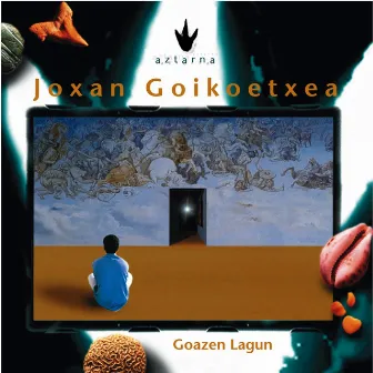 Goazen Lagun by Joxan Goikoetxea