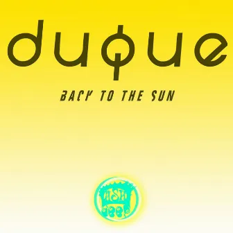 Back to the Sun by Duque