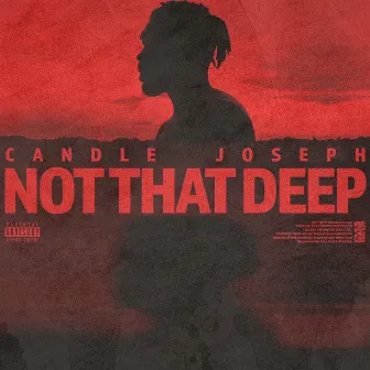 NOT THAT DEEP by candle x candle