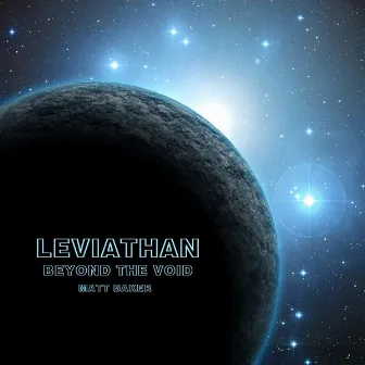 Leviathan (Beyond The Void) by Matt Baker