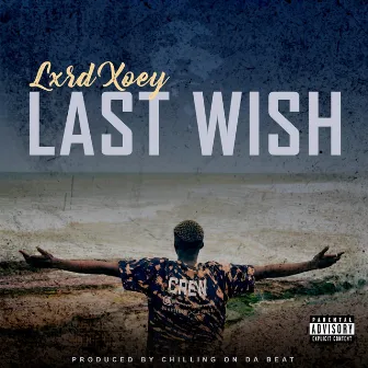 Last Wish by Lxrd Xoey