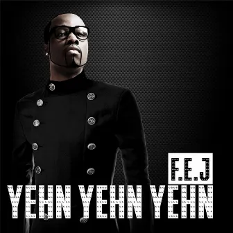 Yehn Yehn Yehn by F.E.J