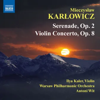 Karlowicz: Serenade - Violin Concerto by Mieczysław Karłowicz