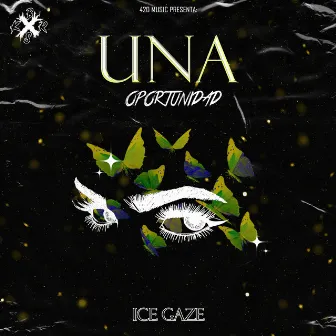 Una Oportunidad by Ice Gaze