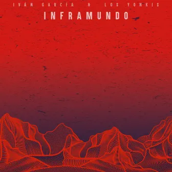 Inframundo by Iván García y Los Yonkis