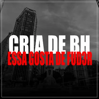 Cria de Bh Vs Essa Gosta de Fud3R by Mc Chacal da Lost