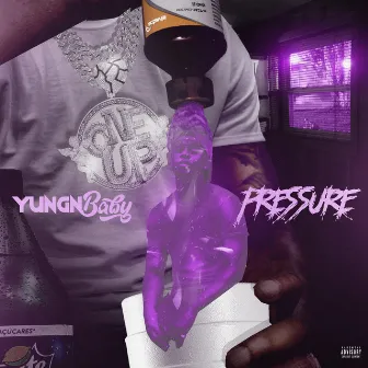 Pressure by Yungnbaby