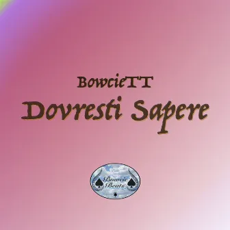 Dovresti Sapere by BowcieTT