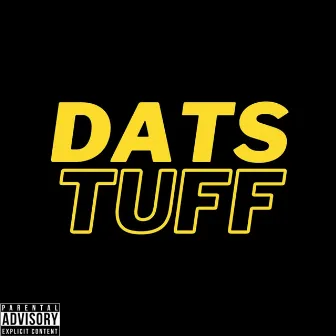 DATS TUFF by Solowokee