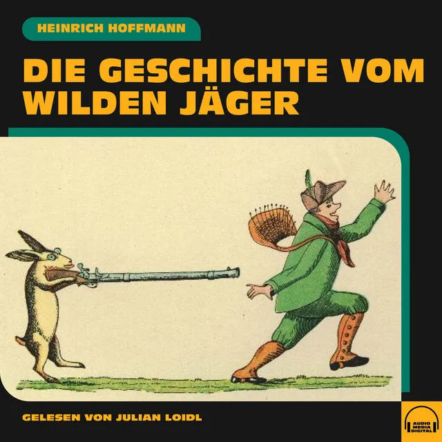 Die Geschichte vom wilden Jäger