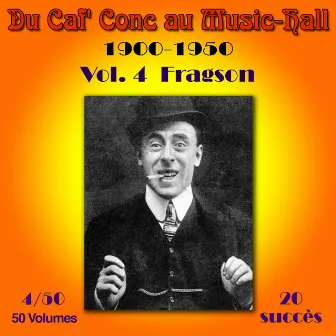 Du Caf' Conc au Music-Hall (1900-1950) en 50 volumes - Vol. 4/50 by Fragson