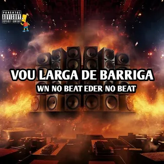 Vou Larga de Barriga by WN no Beat