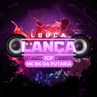 Louca de Lança by Mc Bk Original