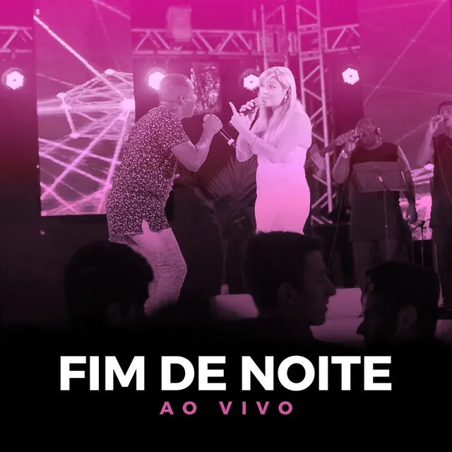 Fim de Noite (Ao Vivo)