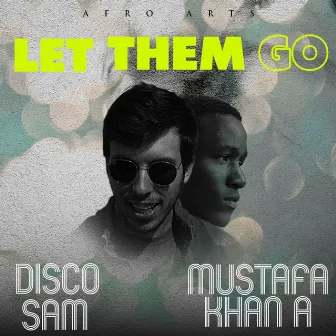 Let Them Go by Disco Sam