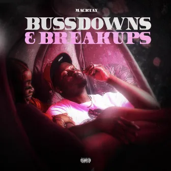 Bussdowns & Breakups by Macktay