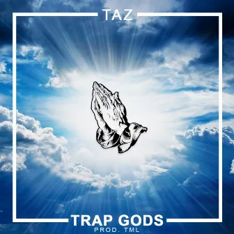 Trap Gods by Taz