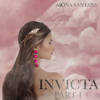 Invicta, Pt. 1 by Aiona Santana