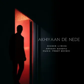 AKHIYAAN DE NEDE by ARMAAN SANDHU