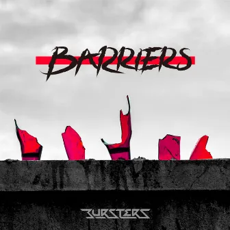 Barriers by BURSTERS