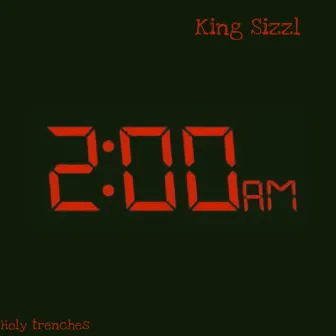 2:00 AM by King Sizzl