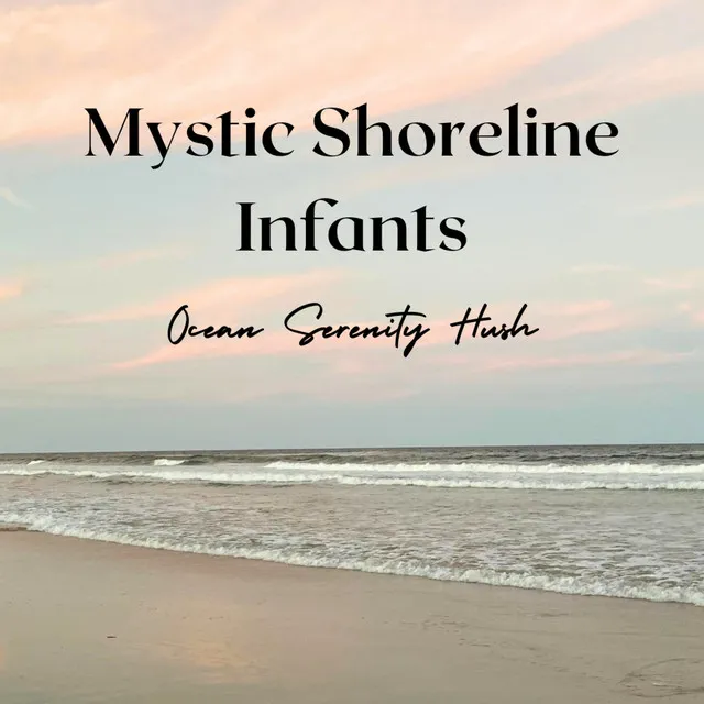 Mystic Shoreline Infants: Ocean Serenity Hush