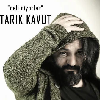 Deli Diyorlar by Tarık Kavut