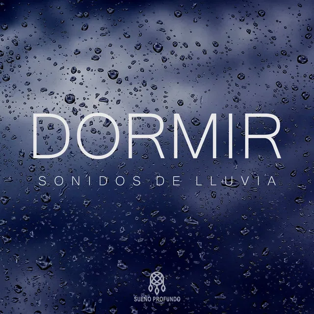 Dormir: Sonido de Lluvia