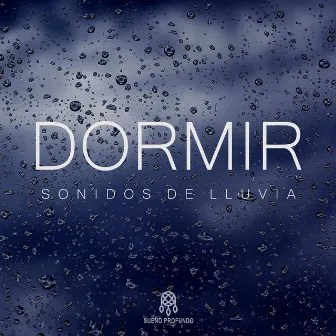 Dormir: Sonido de Lluvia by Lluvia para Dormir