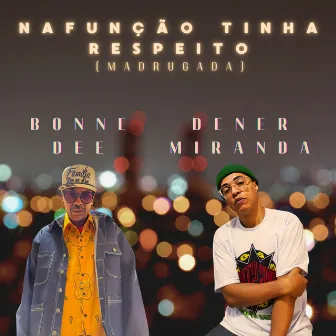 Na Função Tinha Respeito (Madrugada) by Dener Miranda