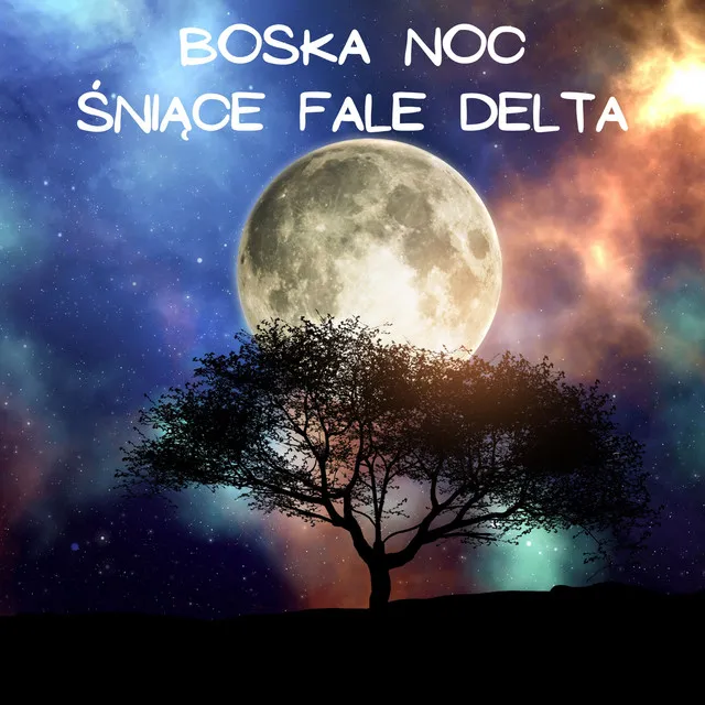 Boska Noc: Śniące Fale Delta