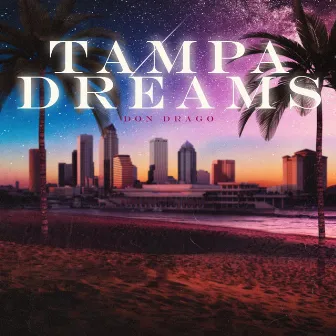 Tampa Dreams by Don Drago