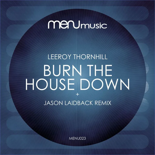 Burn the House Down - Jason Laidback Remix