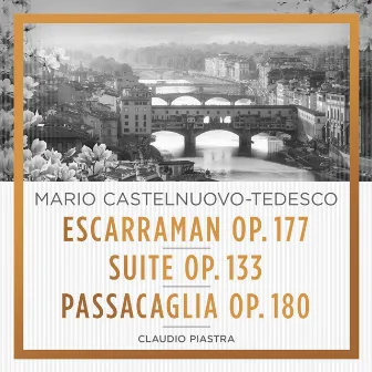 Castelnuovo-Tedesco: Escarraman Suite Passacaglia by Claudio Piastra