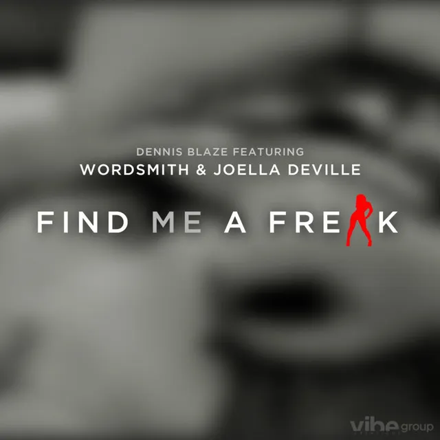 Find Me A Freak (feat. Wordsmith & Joella Deville)