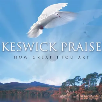 Keswick Praise: How Great Thou Art (Live) by Keswick