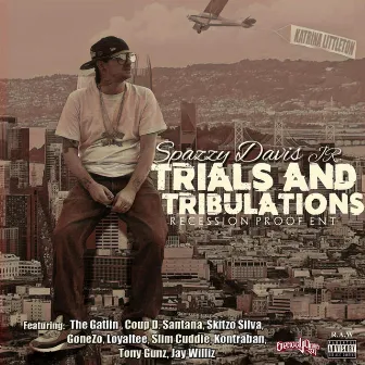 Trials & Tribulations by Spazzy Davis Jr.