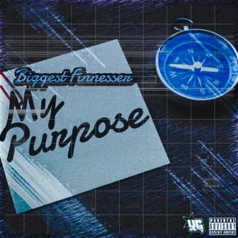 My Purpose by Biggest Finesser