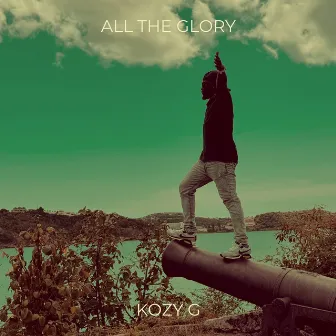 All the Glory by Kozy G