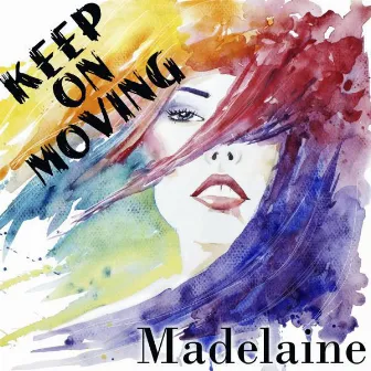 Keep on Moving by Mad Elaine