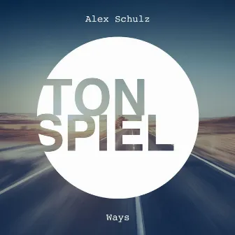 Ways by Alex Schulz