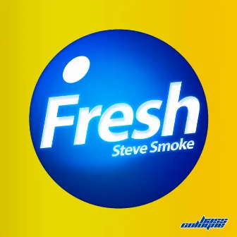 Fresh by Steve Smoke