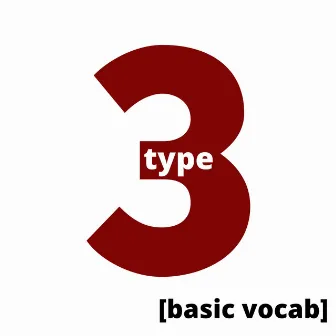 Type 3 by Basic Vocab