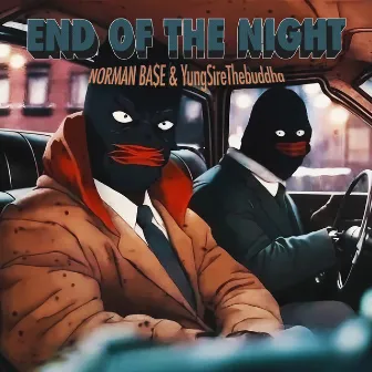 End of the Night by Norman BA$E