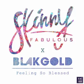 Feeling So Blessed by BLAKGOLD