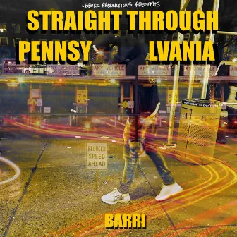 Straight Through Pennsylvania by Barrisam