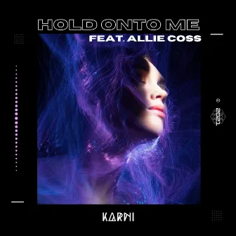 Hold Onto Me by Karni