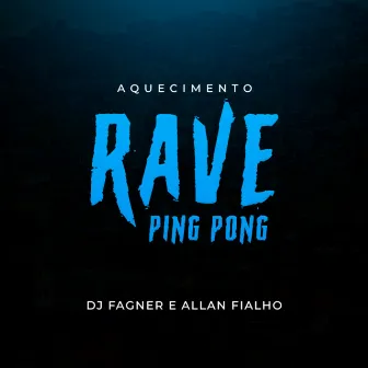 Aquecimento Rave Ping Pong by Dj Fagner o Brabo